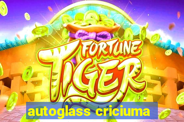 autoglass criciuma